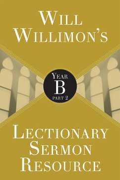 Will Willimon's Lectionary Sermon Resource: Year B Part 2 (eBook, ePUB)