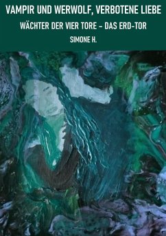 Cover Vampir und Werwolf, verbotene Liebe: Wächter der vier Tore - Das Erd-Tor (eBook, ePUB)