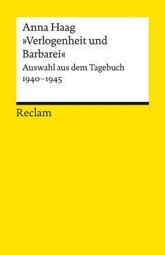 »Verlogenheit und Barbarei«. Auswahl aus dem Tagebuch 1940–1945 (eBook, ePUB) - Haag, Anna