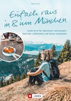 Einfach raus in und um München (eBook, ePUB) - Eckl, Maria
