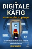 Der digitale Käfig - Eine Generation ist gefangen (eBook, ePUB)