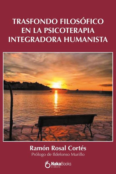 Trasfondo filosófico en la Psicoterapia Integradora Humanista (eBook, ePUB)