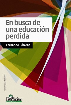 En busca de una educación perdida (eBook, PDF) - Bárcena, Fernando