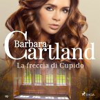 La freccia di Cupido (La collezione eterna di Barbara Cartland 19) (MP3-Download)