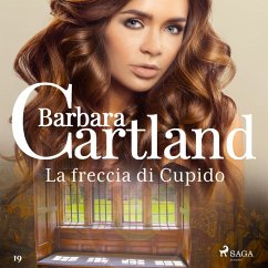 La freccia di Cupido (La collezione eterna di Barbara Cartland 19) (MP3-Download) - Cartland, Barbara