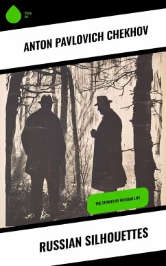 Russian Silhouettes (eBook, ePUB) - Chekhov, Anton Pavlovich