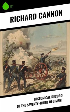 Historical Record of the Seventy-Third Regiment (eBook, ePUB) - Cannon, Richard