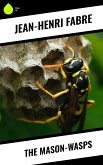 The Mason-Wasps (eBook, ePUB)