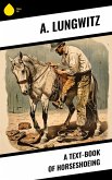 A Text-Book of Horseshoeing (eBook, ePUB)