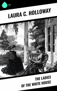 Cover The Ladies of the White House (eBook, ePUB)