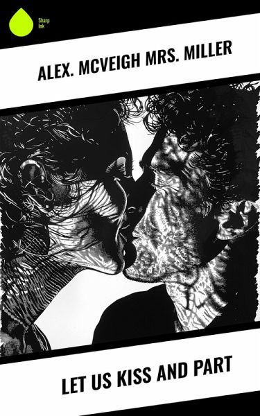 Let Us Kiss and Part (eBook, ePUB)