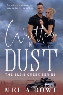 Written in DUST (Elsie Creek Series, #7) (eBook, ePUB) - Rowe, Mel A