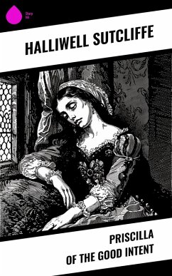 Priscilla of the Good Intent (eBook, ePUB) - Sutcliffe, Halliwell
