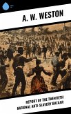Report of the Twentieth National Anti-Slavery Bazaar (eBook, ePUB) Report of the Twentieth National Anti-Slavery Bazaar (eBook, ePUB)