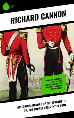 Historical Record of the Seventieth, or, the Surrey Regiment of Foot (eBook, ePUB) - Cannon, Richard