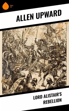 Lord Alistair's Rebellion (eBook, ePUB) - Upward, Allen