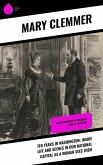 Ten Years in Washington: Inside Life and Scenes in Our National Capital as a Woman Sees Them (eBook, ePUB)