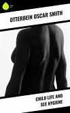 Child Life and Sex Hygiene (eBook, ePUB) Child Life and Sex Hygiene (eBook, ePUB)
