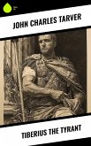Tiberius the Tyrant (eBook, ePUB)