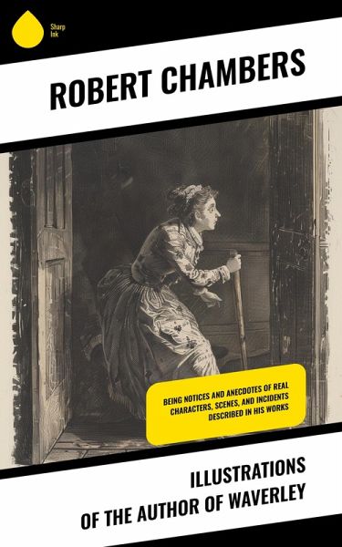 Illustrations of the Author of Waverley (eBook, ePUB) Illustrations of the Author of Waverley (eBook, ePUB)