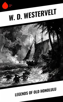 Legends of Old Honolulu (eBook, ePUB) - Westervelt, W. D.