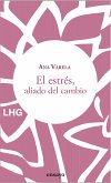 El estrés, aliado del cambio (eBook, ePUB)