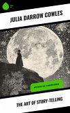 The Art of Story-Telling (eBook, ePUB) The Art of Story-Telling (eBook, ePUB)