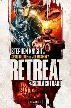 SCHLACHTHAUS (Retreat 2) (eBook, ePUB) - Knight, Stephen; DiLouie, Craig; Mckinney, Joe