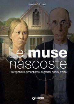 Le muse nascoste. Protagoniste dimenticate di grandi opere d'arte - Colonnelli, Lauretta