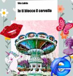 Io ti blocco il cervello (eBook, ePUB)