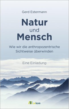 Natur und Mensch - Estermann, Gerd