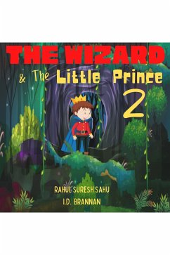 The Wizard and The Little Prince 2!! (eBook, ePUB) - Brannan, I.W.; Suresh Sahu, Rahul