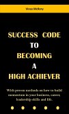 Success Code To Becoming A High Achiever (eBook, ePUB)