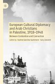 European Cultural Diplomacy and Arab Christians in Palestine, 1918¿1948