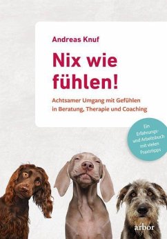 Nix wie fühlen! - Knuf, Andreas