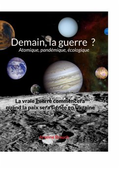 Demain la guerre ? Atomique, pandémique, écologique - Brauch, Arseine