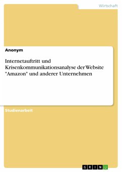 Internetauftritt und Krisenkommunikationsanalyse der Website &quote;Amazon&quote; und anderer Unternehmen (eBook, PDF)