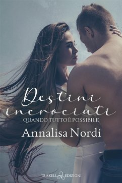 Destini incrociati (eBook, ePUB) - Nordi, Annalisa