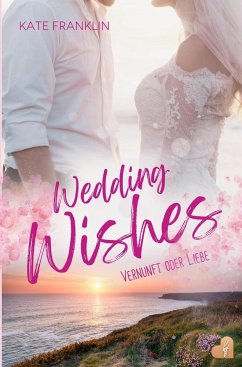 Wedding Wishes - Vernunft oder Liebe - Franklin, Kate