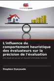 L'influence du comportement heuristique des évaluateurs sur la précision de l'évaluation