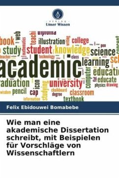 Wie man eine akademische Dissertation schreibt, mit Beispielen für Vorschläge von Wissenschaftlern - Bomabebe, Felix Ebidouwei