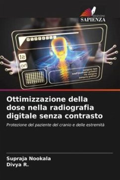 Ottimizzazione della dose nella radiografia digitale senza contrasto - Nookala, Supraja;R., Divya