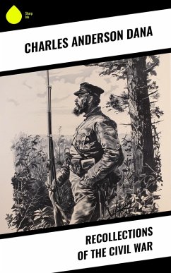 Recollections of the Civil War (eBook, ePUB) - Dana, Charles Anderson