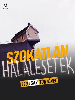 100 IGAZ TÖRTENET SZOKATLAN HALALESETEKROL (eBook, ePUB) - Mac, John; Brugot, Sandrine; Ambrosino, Marion; Tailleur, Luc