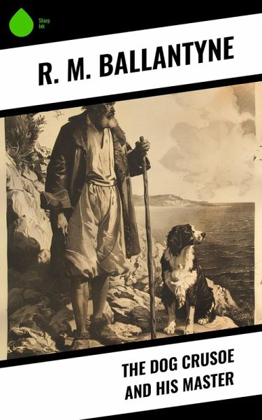The Dog Crusoe and His Master (eBook, ePUB)