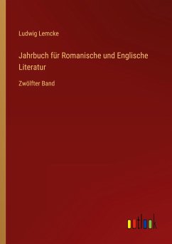 Jahrbuch für Romanische und Englische Literatur - Lemcke, Ludwig