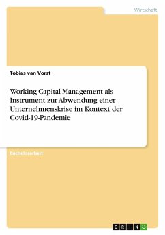 Working-Capital-Management als Instrument zur Abwendung einer Unternehmenskrise im Kontext der Covid-19-Pandemie - Vorst, Tobias van