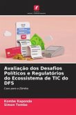 Avaliação dos Desafios Políticos e Regulatórios do Ecossistema de TIC do DFS