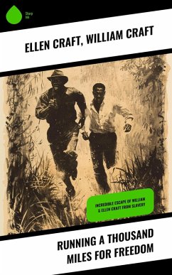 Running A Thousand Miles For Freedom (eBook, ePUB) - Craft, William; Handwerk, Ellen