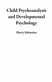 Child Psychoanalysis and Developmental Psychology (eBook, ePUB)